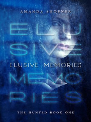 cover image of Elusive Memories (The Hunted #1)